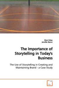 The Importance of Storytelling in Today's Business