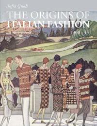 The Origins of Italian Fashion 1900-1945