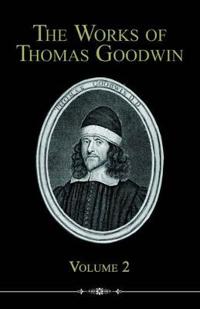 The Works of Thomas Goodwin, Volume 2