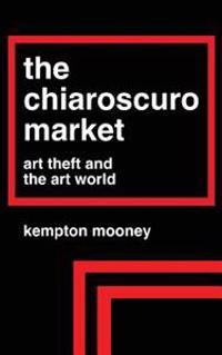 The Chiaroscuro Market: Art Theft and the Art World