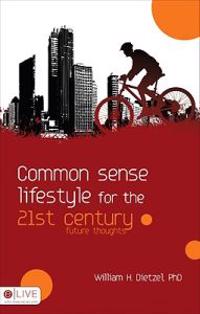 Common Sense Lifestyle for the 21st Century: Future Thoughts
