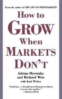 How To Grow When Markets Don't