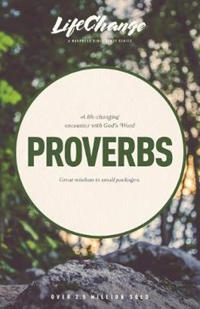 Proverbs: A Life Changing Encounter with God's Word from the Book of