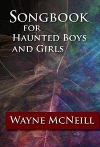 Songbook for Haunted Boys and Girls