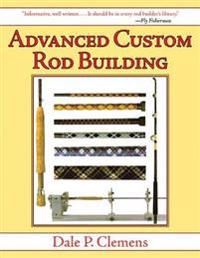 Advanced Custom Rod Building