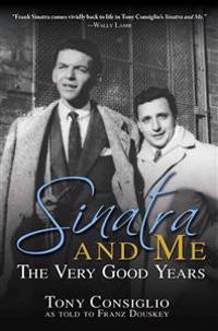 Sinatra and Me: The Very Good Years