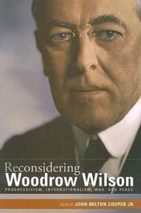 Reconsidering Woodrow Wilson