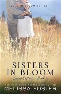 Sisters in Bloom (Snow Sisters, Book Two: Love in Bloom Series)