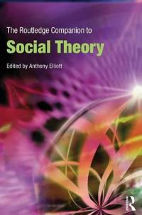 The Routledge Companion to Social Theory