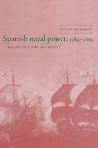 Spanish Naval Power, 1589-1665