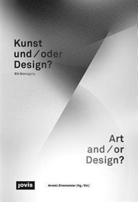 Kunst und / oder Design? / Art And/Or Design?