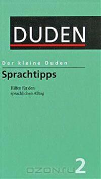 Duden. Der kleine Duden. Sprachtipps