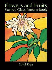 Flowers and Fruits Stained Glass Pattern Book