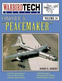 Convair B-36 Peacemaker - WBT Vol 24