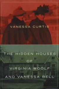 The Hidden Houses of Virginia Woolf and Vanessa Bell
