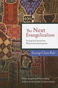 The Next Evangelicalism: Releasing the Church from Western Cultural Captivity
