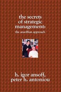 The Secrets of Strategic Management: : The Ansoffian Approach