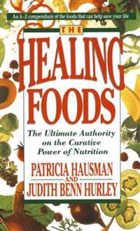 The Healing Foods: The Ultimate Authority on the Creative Power of Nutrition