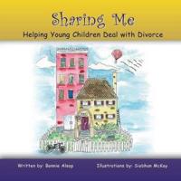 Sharing Me: Helping Young Children Deal with Divorce