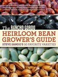 The Rancho Gordo Heirloom Bean Grower's Guide