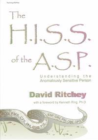 The H.I.S.S. of the A.S.P.: Understanding the Anomalously Sensitive Person [With CouponWith Bookmark]