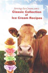 Serving-Ice-Cream.Com's Classic Collection of Ice Cream Recipes