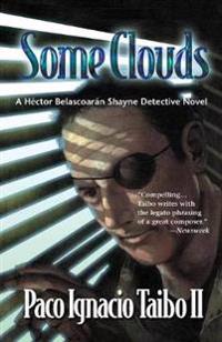 Some Clouds: A Hector Belascoaran Shayne Detective Novel