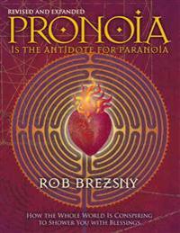 Pronoia is the Antidote for Paranoia