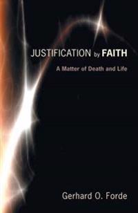 Justification by Faith: A Matter of Death and Life