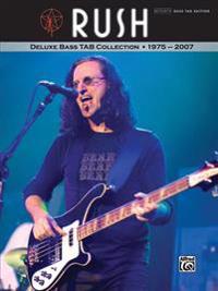 Rush -- Deluxe Bass Tab Collection 1975 - 2007: Authentic Bass Tab