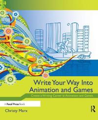 Write Your Way Into Animation and Games