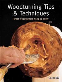 Woodturning Tips & Techniques: What Woodturners Need to Know