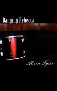 Banging Rebecca