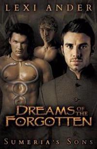 Dreams of the Forgotten (Sumeria's Sons #3)