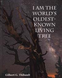 I Am the World's Oldest-Known Living Tree