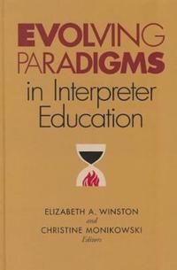 Evolving Paradigms in Interpreter Education