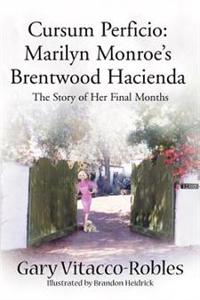 Cursum Perficio, Marilyn Monroe's Brentwood Hacienda