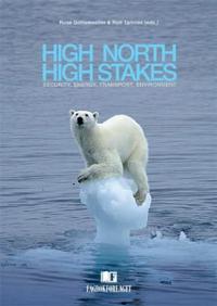 High North: high stakes; security, energy, transport, environment