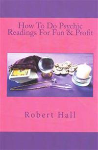 How to Do Psychic Readings for Fun & Profit