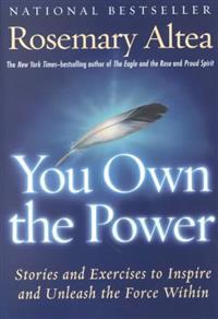 You Own the Power: Stories and Exercises to Inspire and Unleash the Force Within