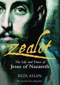 Zealot - The Life and Times of Jesus of Nazareth