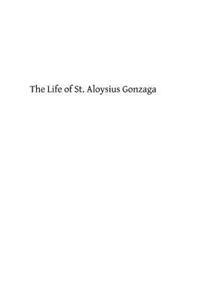 The Life of St. Aloysius Gonzaga: Of the Company of Jesus
