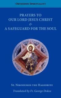 Prayers to Our Lord Jesus Christ & A Safeguard for the Soul
