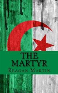 The Martyr: Jean Bastien-Thiry and the Assassination Attempt of Charles de Gaulle