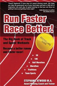 Run Faster Race Better: For 5k, 10k, Half Marathon, Marathon and Triathlons