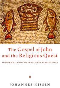 The Gospel of John and the Religious Quest: Historical and Contemporary Perspectives