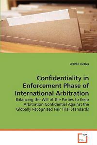 Confidentiality in Enforcement Phase of International Arbitration