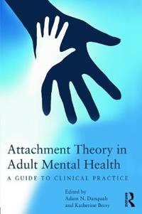 Attachment Theory in Adult Mental Health