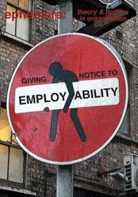 Giving Notice to Employability (Ephemera Vol. 13, No. 4)
