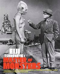 Eiji Tsuburaya: Master of Monsters